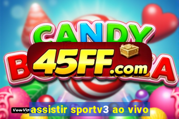 assistir sportv3 ao vivo